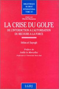 La Crise du Golfe : de l'interdiction à l'autorisation du recours à la force