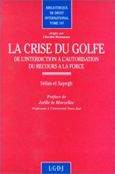 La Crise du Golfe : de l'interdiction à l'autorisation du recours à la force