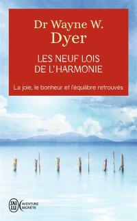 Les neuf lois de l'harmonie : la joie, le bonheur et l'équilibre retrouvés