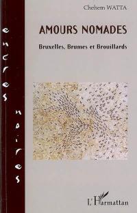 Amours nomades : Bruxelles, brumes et brouillard