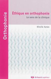 Ethique en orthophonie : le sens de la clinique