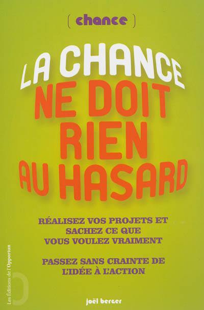 Chance : la chance ne doit rien au hasard