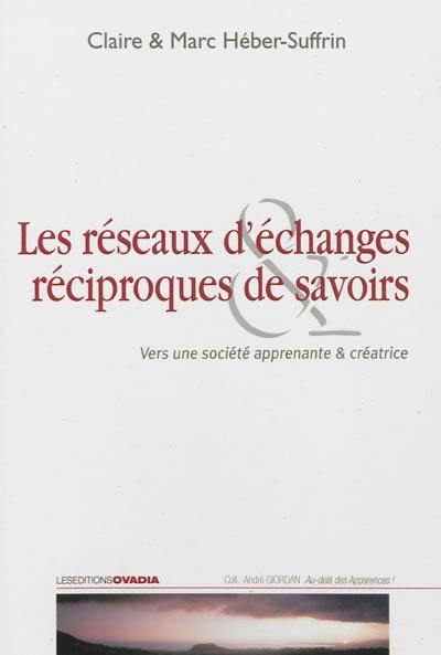 Les réseaux d'échanges réciproques de savoirs : vers une société apprenante & créatrice