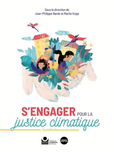 S'engager pour la justice climatique : contributions protestantes