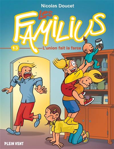 Les Familius. Vol. 13. L'union fait la farce