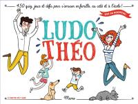 Ludo Théo : 450 quiz, jeux et défis pour s'amuser en famille, au caté et à l'école ! : à partir de 7 ans