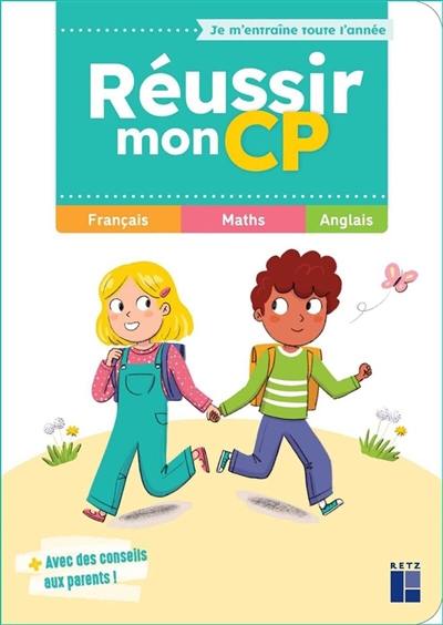 Réussir mon CP : français, maths, anglais