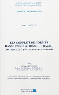 Les conflits de normes dans les relations de travail : contribution à l'étude des organisations