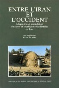 Entre l'Iran et l'Occident : adaptation et assimilation des idées et techniques occidentales en Iran