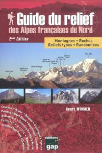 Guide du relief des Alpes françaises du Nord : montagnes, roches, reliefs types, randonnées