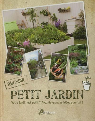 Petit jardin : votre jardin est petit ? Ayez de grandes idées pour lui