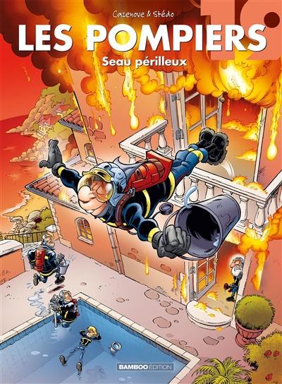 Les pompiers. Vol. 19. Seau périlleux