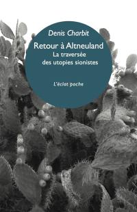 Retour à Altneuland : la traversée des utopies sionistes