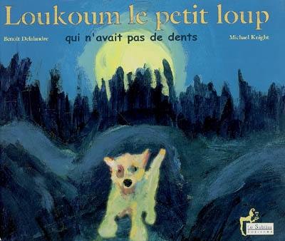 Loukoum le petit loup qui n'avait pas de dents