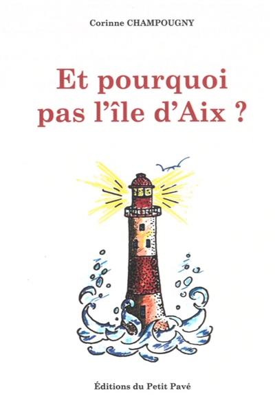 Et pourquoi pas l'île d'Aix ?