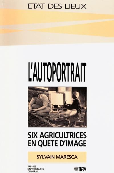 L'autoportrait : six agricultrices en quête d'image