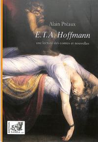 E.T.A. Hoffmann : une lecture des contes et nouvelles