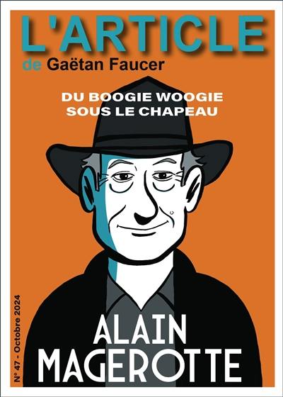 L'article, n° 47. Alain Magerotte : du boogie woogie sous le chapeau