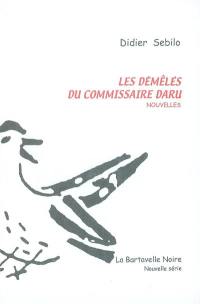 Les démêlés du commissaire Daru