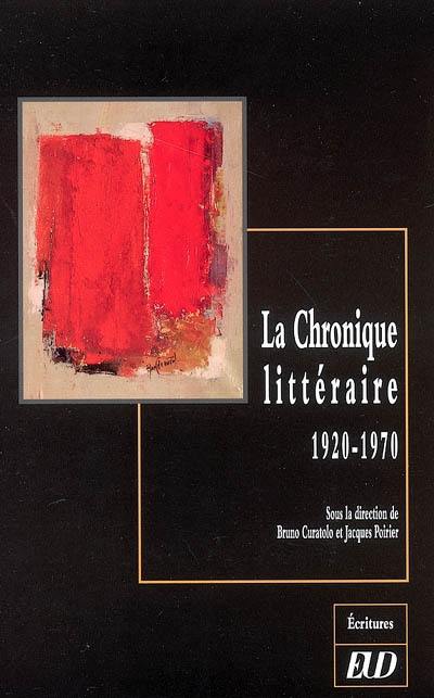 La chronique littéraire : 1920-1970