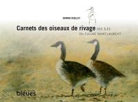 Carnets des oiseaux de rivage des îles du fleuve Saint-Laurent