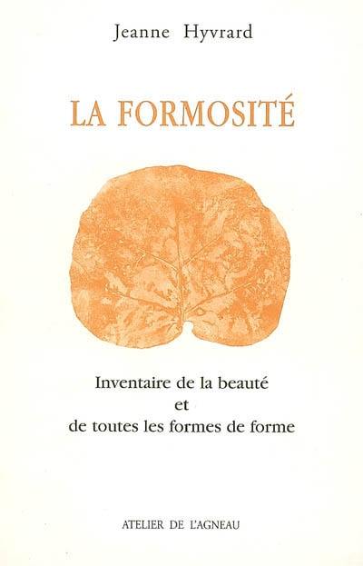 La formosité : inventaire de la beauté et de toutes les formes de forme