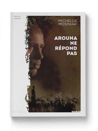 Arouna ne répond pas