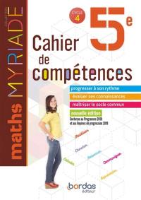 Maths 5e, cycle 4 : cahier de compétences : conforme au programme 2018 et aux repères de progression 2019