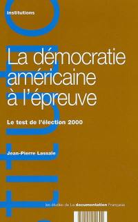 La démocratie américaine à l'épreuve : le test de l'élection 2000