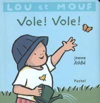 Lou et Mouf. Vole ! Vole !