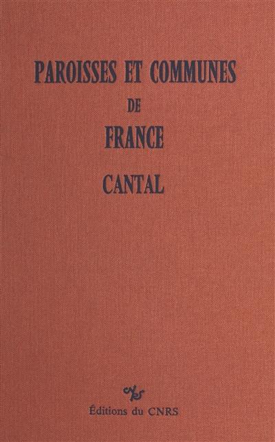 Paroisses et communes de France : dictionnaire d'histoire administrative et démographique. Vol. 15. Cantal