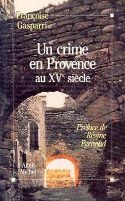 Un Crime en Provence au XVe siècle