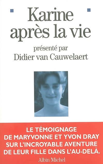 Karine après la vie : le témoignage de Maryvonne et Yvon Dray sur l'incroyable aventure de leur fille dans l'au-delà