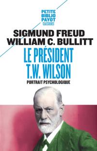 Le président Thomas Woodrow Wilson : portrait psychologique