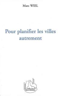 Pour planifier les villes autrement