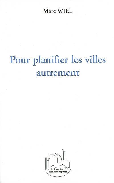 Pour planifier les villes autrement