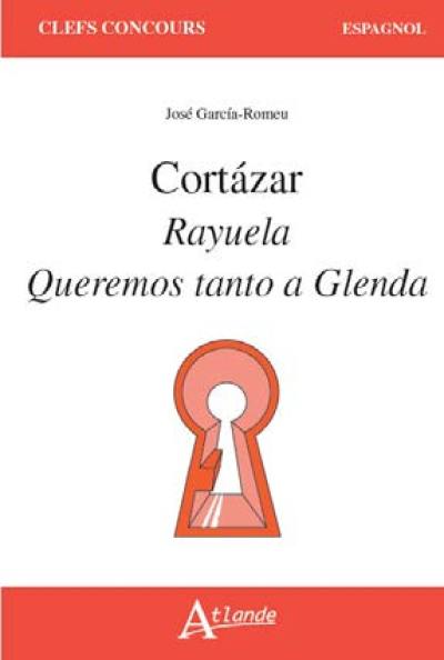 Cortazar : Rayuela, Queremos tanto a Glenda