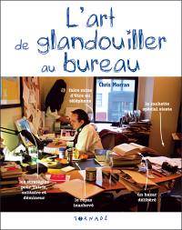 L'art de glandouiller au bureau