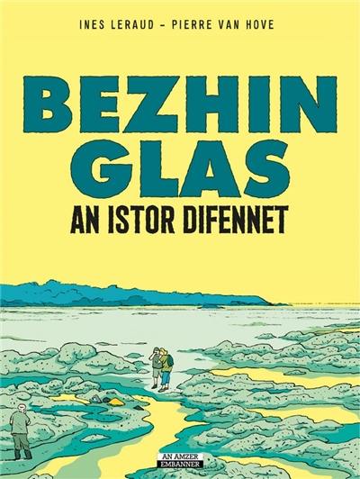 Bezhin glas : an istor difennet