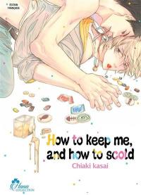 How to keep me, and how to scold