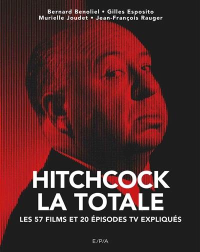 Hitchcock, la totale : les 57 films et 20 épisodes TV expliqués