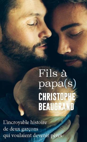 Fils à papa(s) : l'incroyable histoire de deux garçons qui voulaient devenir pères