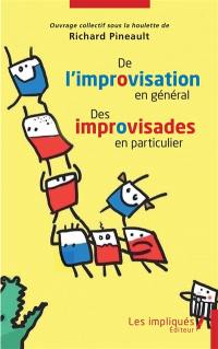 De l'improvisation en général, des improvisades en particulier