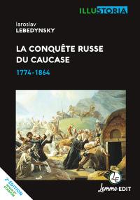 La conquête russe du Caucase : 1774-1864