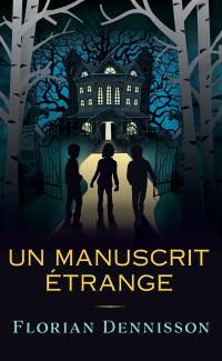 Histoires étranges. Un manuscrit étrange