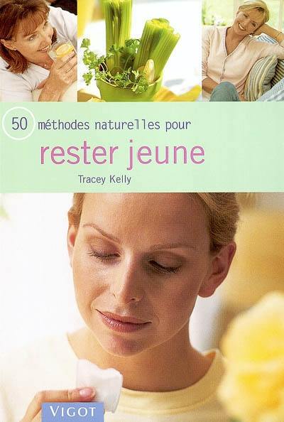 50 méthodes naturelles pour rester jeune