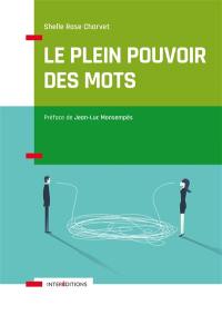 Le plein pouvoir des mots : comment déclencher et maintenir la motivation des autres... et de soi-même grâce au Profil LAB