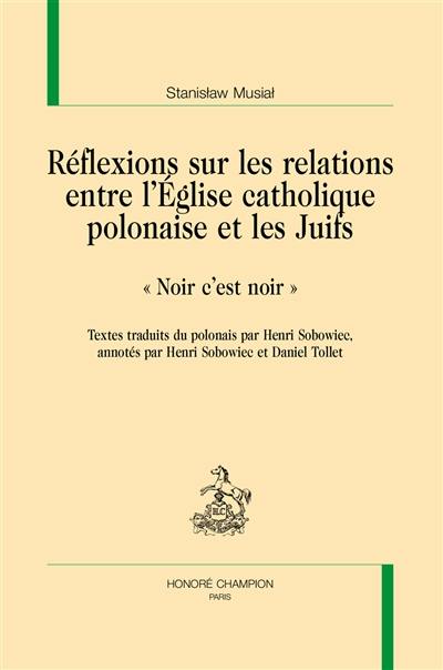 Réflexions sur les relations entre l'Eglise catholique polonaise et les Juifs : Noir c'est noir