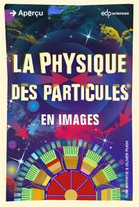 La physique des particules : en images