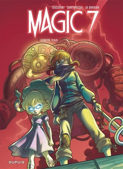 Magic 7. Vol. 2. Contre tous